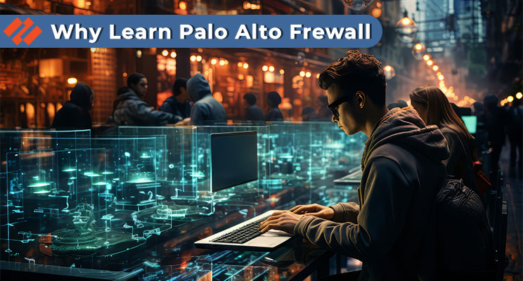 Palo Alto Firewall Certification Benefits